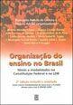 Organização do Ensino no Brasil - Níveis e Modalidades na Constirtuição Federal e na Ldb - 2ª Edição