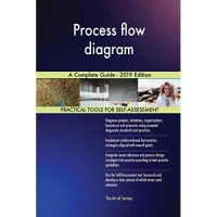 Process flow diagram A Complete Guide - 2019 Edition