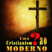 Uma Interrogação ao Cristianismo Moderno