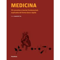 MEDICINA - 50 CONCEITOS E TEORIAS FUNDAMENTAIS EXPLICADOS DE FORMA CLARA E RAPIDA