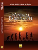 O Animal Dominante - Evolução Humana e o Meio-ambiente