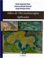 Atlas De Dermatoscopia Aplicada 2° Edição