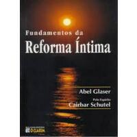 Fundamentos da Reforma Íntima - O Clarim