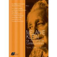 Melanie klein na psicanálise contemporânea  teoria, clínica e cultura
