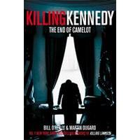 Killing kennedy - the end of camelot