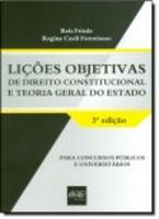 Lições Objetivas de Direito Constitucional e Teoria Geral do Estado - 3ªEd.
