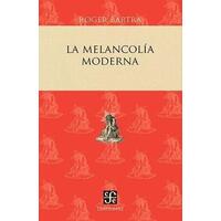 La Melancolia Moderna - Roger Bartera - Fondo de Cultura Económica