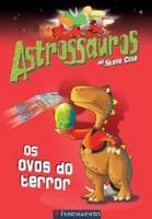 ASTROSSAUROS - OS OVOS DO TERROR