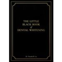 The Little Black Book Of Dental Whitening