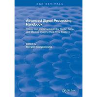 Revival: Advanced Signal Processing Handbook (2000) : Theory and Implementation for Radar, Sonar, and Medical Imaging Real Time Systems
