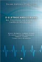 O Eletrocardiograma Na Predição De Eventos Cardiovasculares 2013
