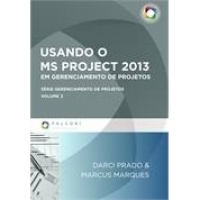 Usando o MS Project 2013 - Em Gerenciamento de Projetos, Volume 3
