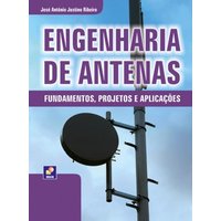 Engenharia de Antenas - Fundamentos, Projetos e Aplicações