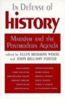In Defense of History: Marxism and the Postmodern