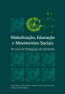 GLOBALIZAÇÃO, EDUCAÇÃO E MOVIMENTOS SOCIAIS: 40 ANOS DA PEDAGOGIA DO OPRIMIDO