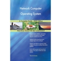 Network Computer Operating System A Complete Guide - 2020 Edition