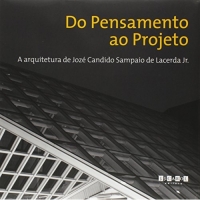 Do Pensamento ao Projeto. A Arquitetura de Jozé Candido Sampaio de Lacerda Jr.
