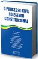 O Processo Civil no Estado Constitucional