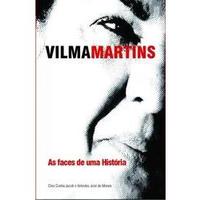 Vilma Martins As Faces de Uma História