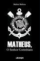 Matheus , o Senhor Corinthians
