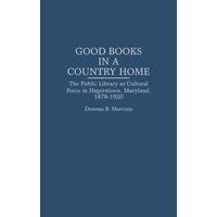 Good Books in a Country Home - Abc-Clio, Llc