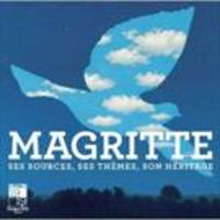 Magritte: Ses Sources, Ses Themes, Ses Heritage