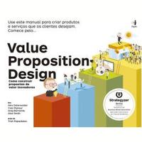 Value Proposition Design - Como Construir Propostas de Valor Inovadoras