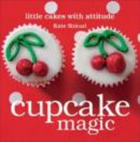 Cupcake Magic:Little Cakes With Attitude 2008 Edição 1