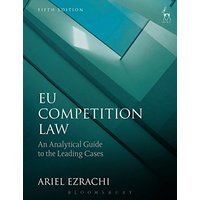 EU Competition Law: An Analytical Guide to the Leading Cases (Fifth Edition)
