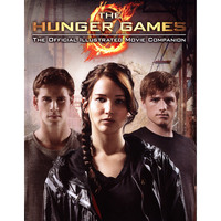 The Hunger Games The Official Illustrated Movie Companion