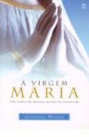 a virgem maria - uma analise da doutrina mariana do catolicismo