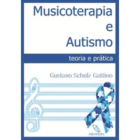 Musicoterapia e Autismo: Teoria e Prática