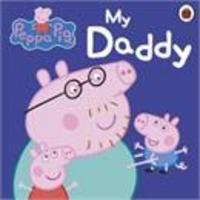 Peppa Pig - My Daddy Board Book